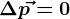 \Delta p\vec=0