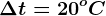 \Delta t=20^oC
