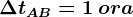 \Delta tAB= 1\: ora
