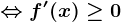 \Leftrightarrow f'(x)\geq 0