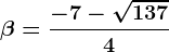 \beta=\frac-7-\sqrt1374
