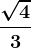 \dpi100 \frac\sqrt43