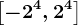 \dpi100 \left [ -2^4 , 2^4 \right ]