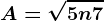 \dpi100 A = \sqrt5n+7