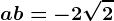 \dpi100 a+b=-2\sqrt2