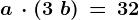 \dpi100 a\, \cdot (3\, +\, b)\, =\, 32