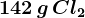 \dpi120 142\, g\, Cl2