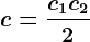 \dpi120 c=\fracc1+c22
