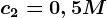 \dpi120 c2= 0,5M