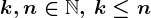 \dpi120 k,n\in \mathbbN,\, k\leq n