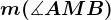 \fncm m(\measuredangle AMB)