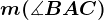 \fncm m(\measuredangle BAC)