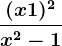 \frac(x+1)^2x^2-1