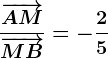 \frac\overrightarrowAM\overrightarrowMB=-\frac25