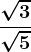\frac\sqrt3\sqrt5