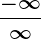 \frac-\infty +\infty 