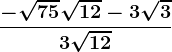 \frac-\sqrt75+\sqrt12-3\sqrt33\sqrt12