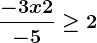 \frac-3x+2-5\geq2