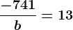 \frac-741b=13