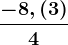 \frac-8,\left ( 3 \right )4