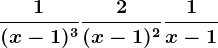 \frac1(x-1)^3+\frac2(x-1)^2+\frac1x-1