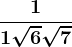 \frac11+\sqrt6+\sqrt7