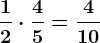 \frac12 \cdot \frac45=\frac410