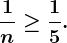 \frac1n\geq \frac15.