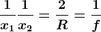 \frac1x1+\frac1x2 = \frac2R=\frac1f