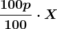 \frac100+p100\cdot X