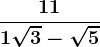 \frac111+\sqrt3-\sqrt5