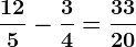 \frac125-\frac34=\frac3320