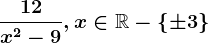 \frac12x^2-9, x\in \mathbbR-\left \\pm 3 \right \