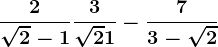 \frac2\sqrt2-1+\frac3\sqrt2+1-\frac73-\sqrt2