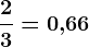 \frac23=0,\! 66