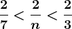 \frac27< \frac2n< \frac23