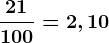 \frac21100=2,10