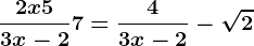 \frac2x+53x-2+7=\frac43x-2-\sqrt2