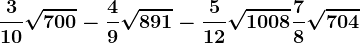 \frac310\sqrt700-\frac49\sqrt891-\frac512\sqrt1008+\frac78\sqrt704