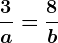 \frac3a=\frac8b