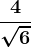 \frac4\sqrt6