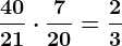 \frac4021 \cdot \frac720 = \frac23