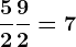 \frac52+\frac92=7