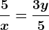 \frac5x=\frac3y5