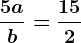 \frac5ab=\frac152