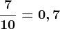 \frac710=0,7