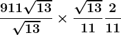 \frac9+11\sqrt13\sqrt13\times \frac\sqrt1311+\frac211