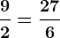 \frac92=\frac276