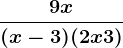 \frac9x(x-3)(2x+3)