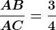 \fracABAC=\frac34